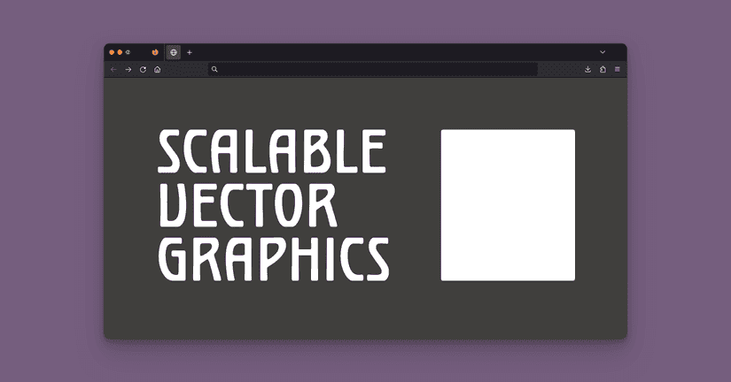 A screenshot of an SVG with the text “Scalable Vector Graphics” shown in a web browser.